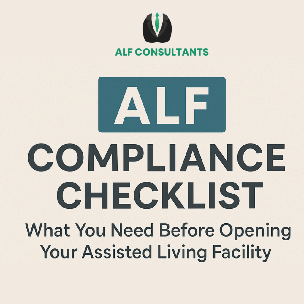 ALF Compliance Checklist: What You Need Before Opening Your Assisted Living Facility