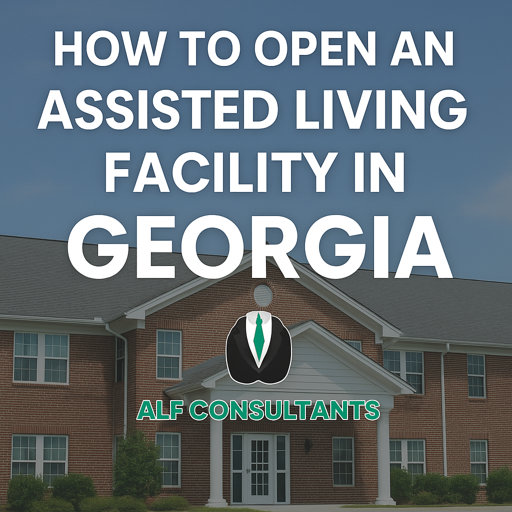 How to Open an Assisted Living Facility in Georgia