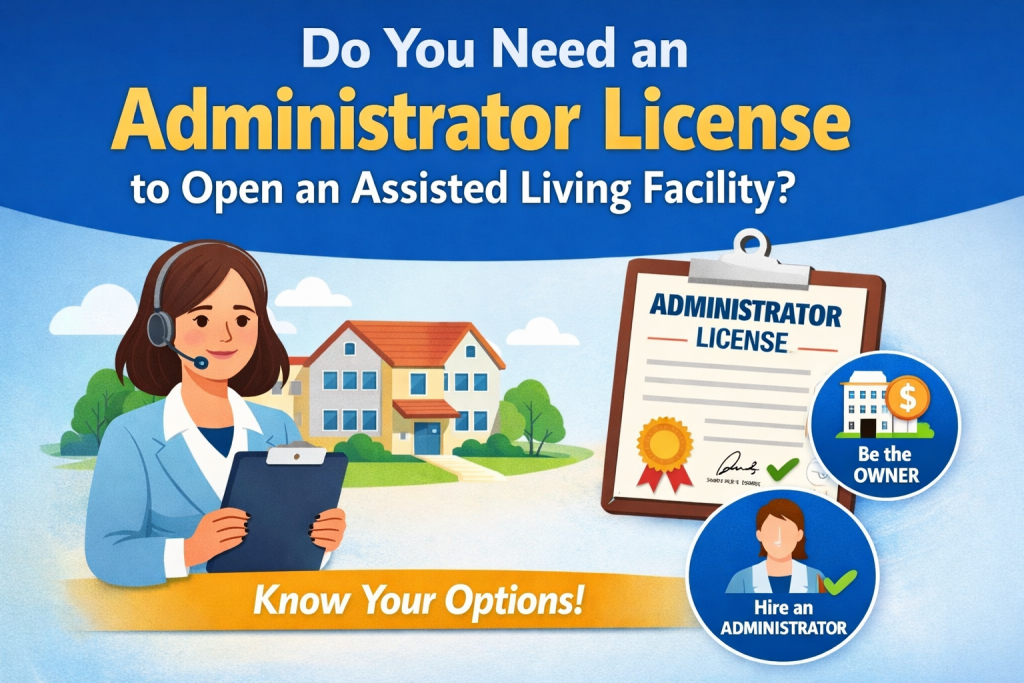 Do You Need an Administrator License to Open an Assisted Living Facility